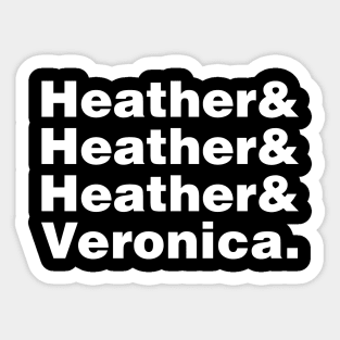 HEATHERS Sticker